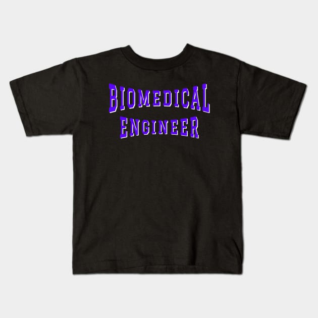 Biomedical Engineer in Purple Color Text Kids T-Shirt by The Black Panther